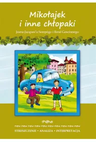 Mikoajek i inne chopaki Jeana-Jacques'a Sempego i Rene Goscinnego. Streszczenie, analiza, interpretacja