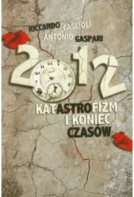 2012. Katastrofizm i koniec czas�w