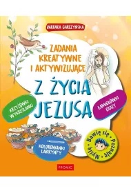 Z �ycia Jezusa. Zadania kreatywne i aktywizuj�ce