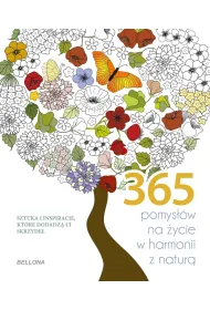 365 pomys��w na �ycie w harmonii z natur�. Kolorowanka