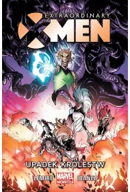Marvel Now 2.0 Upadek krlestw. Extraordinary X-Men. Tom 3