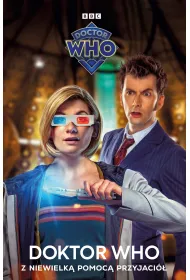 Doktor Who. Z niewielk� pomoc� przyjaci�