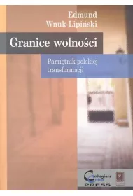 Granice wolno�ci. Pami�tnik polskiej transformacji