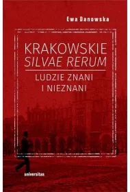 Krakowskie silvae rerum. Ludzie znani i nieznani
