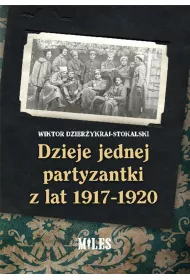 Dzieje jednej partyzantki z lat 1917-1920