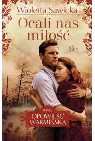 Ocali nas mi�o��. Saga Opowie�� warmi�ska. Tom 2