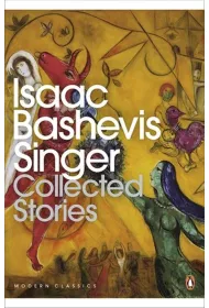 Collected Stories. Isaac Bashevis Singer