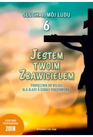 Jestem Twoim Zbawicielem. Podrcznik dla klasy 6 szkoy podstawowej
