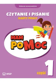 MAM poMOC. Czytanie i pisanie. Edukacja wczesnoszkolna. Klasy 1-3. Cz�� 1