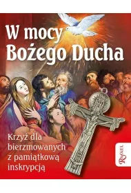 W mocy Bo�ego Ducha. Krzy� dla bierzmowanych z pami�tkow� inskrypcj�