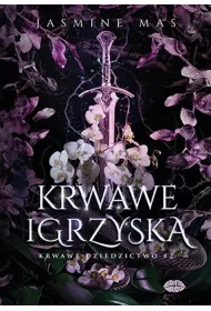 Krwawe dziedzictwo T.2 Krwawe igrzyska
