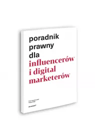 Poradnik prawny dla influencer�w i digital marketer�w