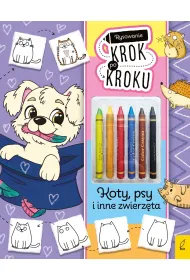 Rysowanie krok po kroku z kredkami. Koty, psy i inne zwierz�ta