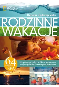 Rodzinne wakacje. Jak po��czy� pobyt w SPA z aktywnym wypoczynkiem i atrakcjami dla dzieci