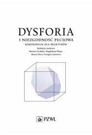 Dysforia i niezgodno�� p�ciowa. Kompendium dla praktyk�w