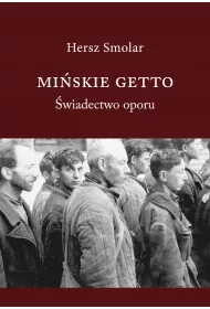 Mi�skie Getto. �wiadectwo oporu