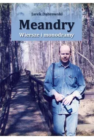 Meandry. Wiersze i monodramy