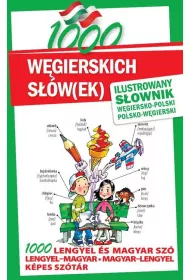 1000 w�gierskich s��w(ek). Ilustrowany s�ownik w�giersko-polski polsko-w�gierski
