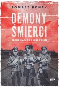 Demony mierci. Zbrodniarze z Gross-Rosen. Wydanie specjalne