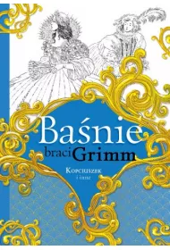 Banie braci Grimm. Kopciuszek i inne