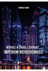 Wyrusz w drog� i zdob�d�… Imperium nieruchomo�ci