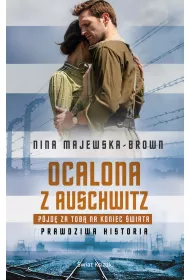 Ocalona z Auschwitz. P�jd� za Tob� na koniec �wiata