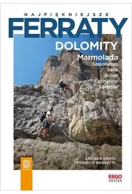 Najpi�kniejsze ferraty. Dolomity. Marmolada. Sassolungo. Sella. Sciliar. Catinaccio. Latemar