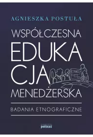 Wspczesna edukacja menederska. Badania etnograficzne