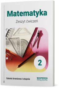 Matematyka 2. Zeszyt wicze. Szkoa branowa I stopnia
