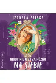 Audiobook Nigdy nie jest za pno na siebie mp3