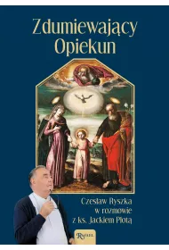 Zdumiewaj�cy opiekun. Czes�aw Ryszka w rozmowie z ks. Jackiem Plot�