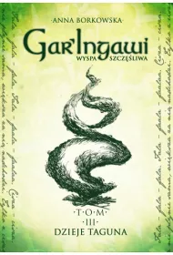 Gar'Ingawi. Wyspa szcz�liwa. Tom 3. Dzieje Taguna