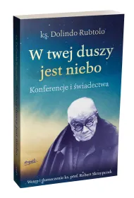 W twej duszy jest niebo. Konferencje i �wiadectwa