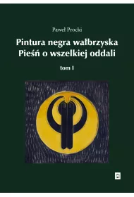 Pintura negra wa�brzyska. Pie�� o wszelkiej oddali