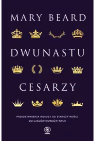 Dwunastu cesarzy. Przedstawienia wadzy od staroytnoci do czasw nowoytnych