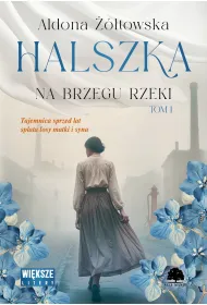 Halszka. Tom 1. Na brzegu rzeki (Du�e Litery)