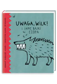 Uwaga, wilk! I inne bajki Ezopa