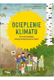 Ocieplenie klimatu. Na czym polegaj� zmiany klimatyczne na Ziemi?