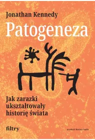 Patogeneza. Jak zarazki ukszta�towa�y histori� �wiata