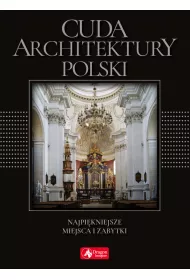 Cuda architektury Polski Najpi�kniejsze miejsca i zabytki (wersja exclusive)