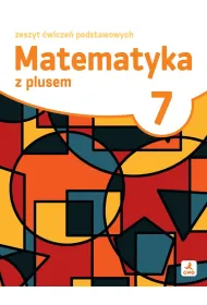 Matematyka z plusem �wiczenia podstawowe dla klasy 7 szko�a podstawowa EDYCJA 2026