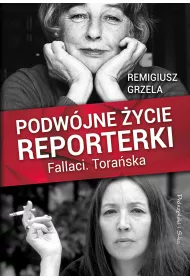 Podw�jne �ycie reporterki. Fallaci. Tora�ska