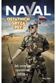 Ostatnich gryz� psy. Jak zosta�em operatorem GROM-u