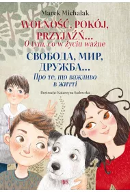 Wolno��, pok�j, przyja��... O tym, co w �yciu wa�ne. Wersja ukrai�sko-polska