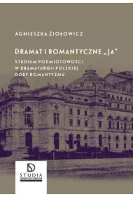 Dramat i romantyczne Ja"