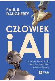 Cz�owiek i AI. Jak ludzie i technologia b�d� tworzy� razem przysz�o�� pracy