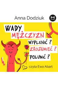 Audiobook Wady mczyzn. Wypleni, zrozumie, polubi? mp3