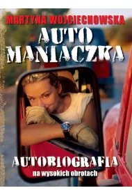 Automaniaczka. Autobiografia na wysokich obrotach * *