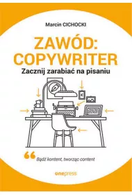 Zaw�d: copywriter. Zacznij zarabia� na pisaniu
