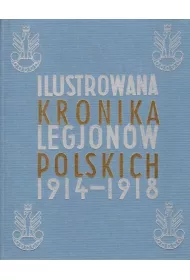 Ilustrowana Kronika Legjon�w 1914-1918